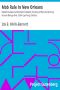 [Gutenberg 14976] • Mob Rule in New Orleans / Robert Charles and His Fight to Death, the Story of His Life, Burning Human Beings Alive, Other Lynching Statistics